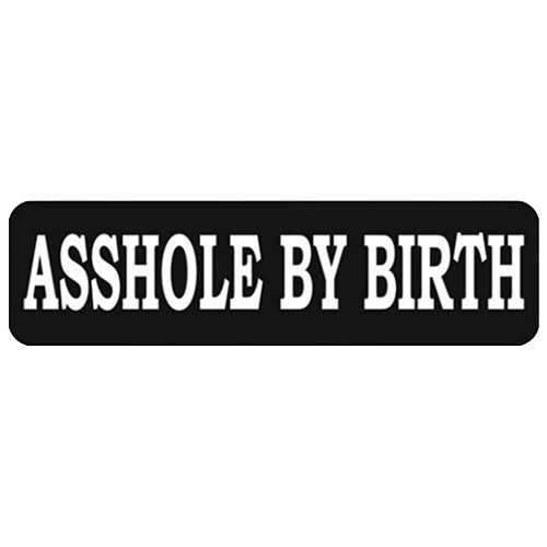 Black helmet sticker with bold white text reading Asshole By Birth.