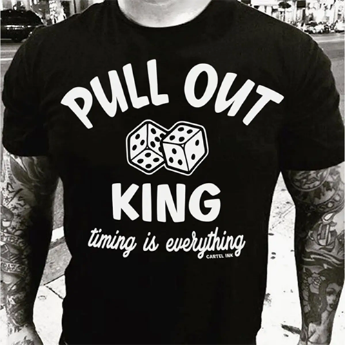 Pull Out King T-Shirt π