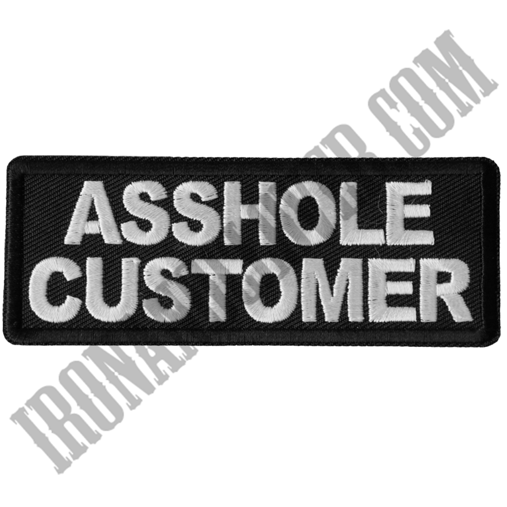 Asshole Customer Patch