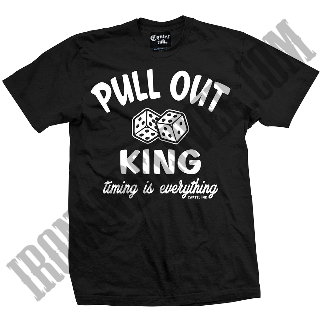 Pull Out King T-Shirt