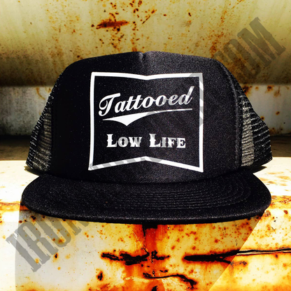 Tattooed Low Life Trucker Hat