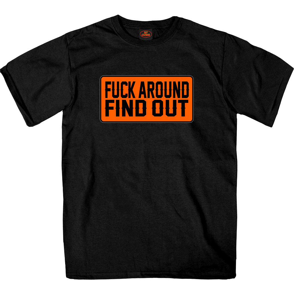 Fuck Around Find Out T-Shirt