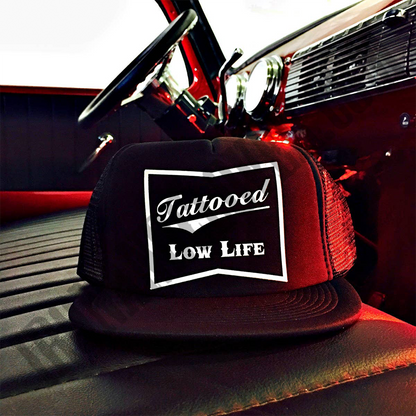 Tattooed Low Life Trucker Hat