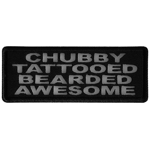Black embroidered patch with white text reading Chubby Tattooed Bearded Awesome measuring 4 by 1.5 inches