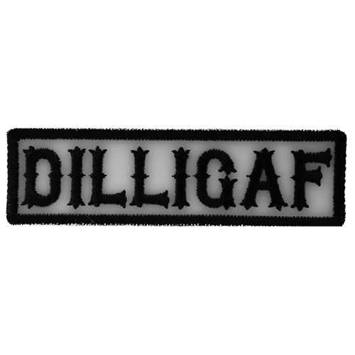 Black and white embroidered patch reading DILLIGAF