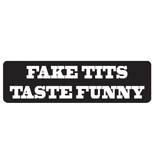 Black helmet sticker with white text reading Fake Tits Taste Funny.