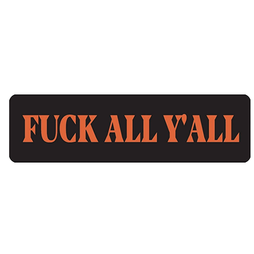 Black helmet sticker with orange text reading fuck all y'all