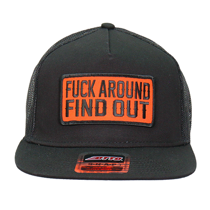 Black cap with orange patch reading 'FUCK AROUND FIND OUT' patch.