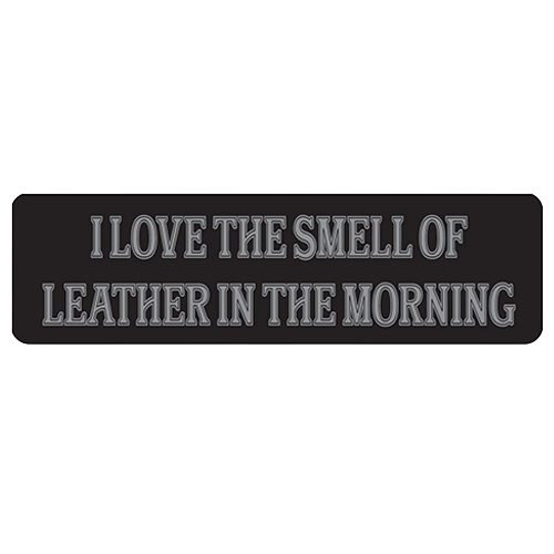 Black helmet sticker with gray text reading I love the smell of leather in the morning