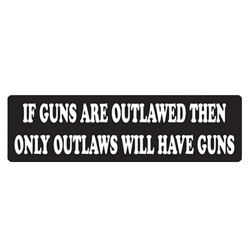Black helmet sticker with white text reading if guns are outlawed then only outlaws will have guns