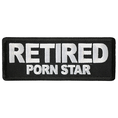 Black embroidered patch with white text reading Retired Porn Star measuring 4 by 1.5 inches.