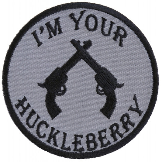 I'm Your Huckleberry Pistols Patch