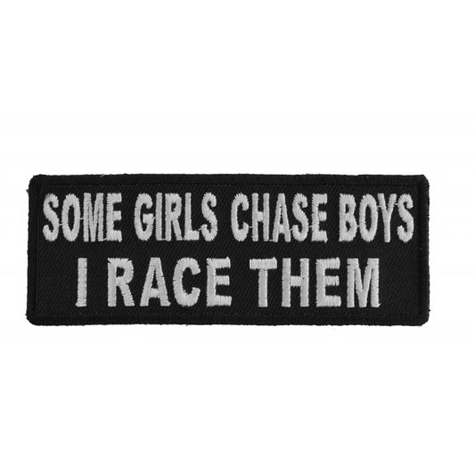 Some Girls Chase Boys I Race Them Patch