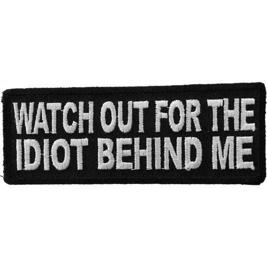 Watch Out for The Idiot Behind Me Patch